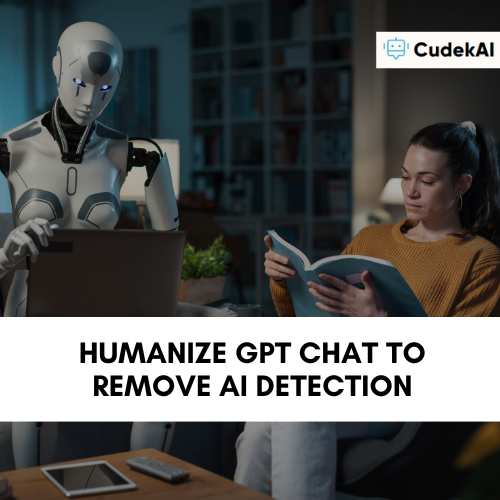 Humanize GPT Chat to remove AI Detection