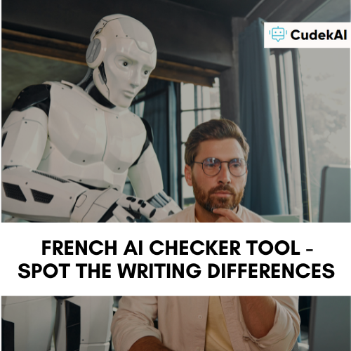 French AI Checker Tool - Spot the Writing Differences 