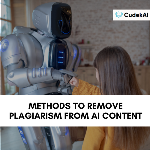 Methods to Remove Plagiarism from AI Content